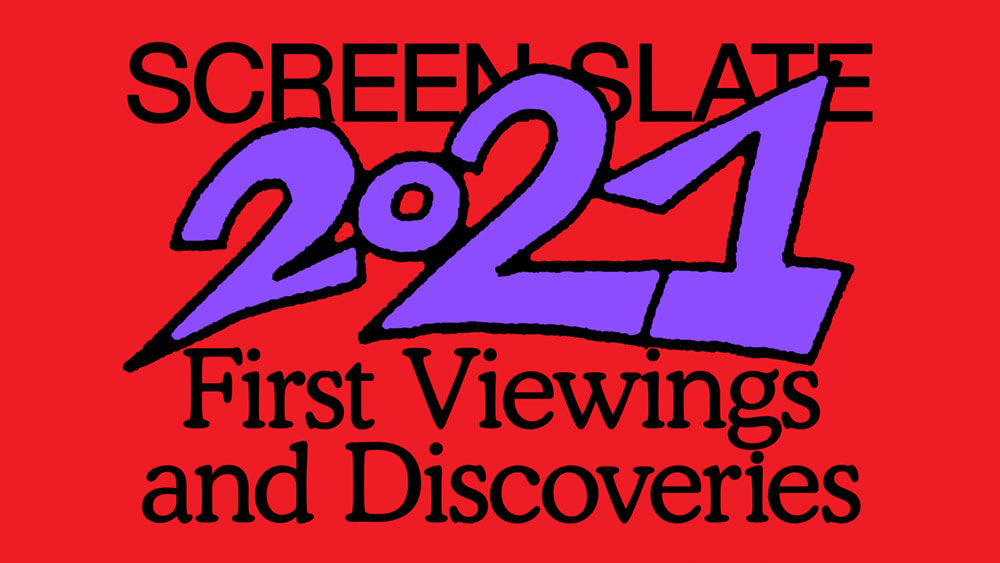 Best Movies of 2021: First Viewings & Discoveries and Individual Ballots