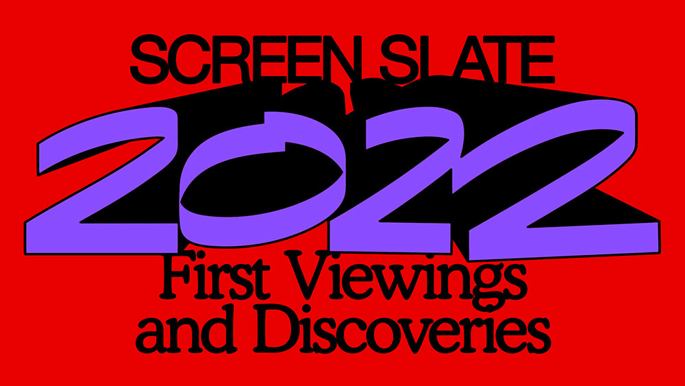 Best Movies of 2022 First Viewings and Discoveries and Individual Ballots Screen Slate