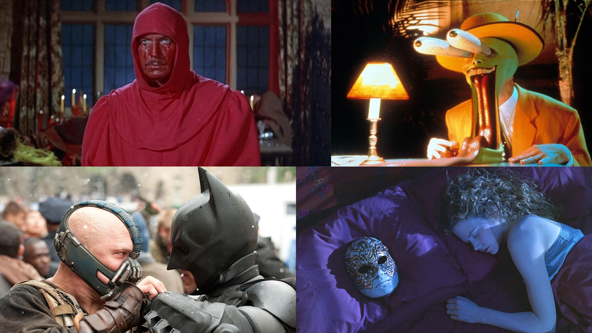 Masque of the Red Death Eyes Wide Shut The Mask The Dark Knight