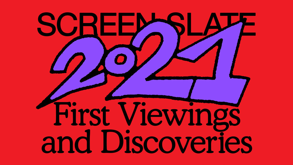 Best Movies of 2021: First Viewings & Discoveries and Individual Ballots |  Screen Slate