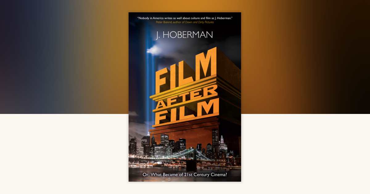 J Hoberman's Film After Film