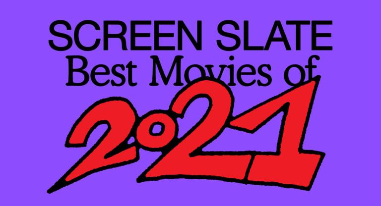 Screen Slate's Best Movies of 2021