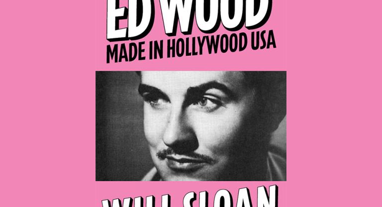 Will Sloan on Ed Wood